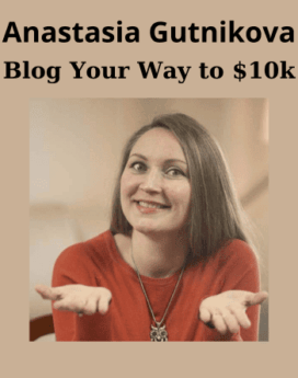 Blog Your Way to $10k By Anastasia Gutnikova