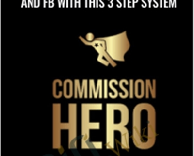 $20K Daily On Clickbank And FB With This 3 Step System – Commission Hero