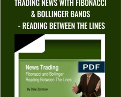 Trading News with Fibonacci & Bollinger Bands - Reading Between the Lines - Dale Zamzow