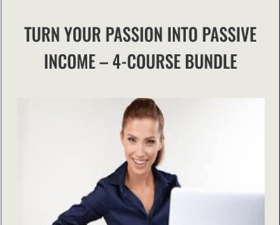 Turn Your Passion Into Passive Income – 4-Course Bundle – Dave Espino