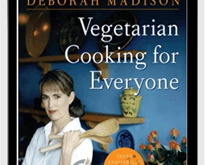 Vegetarian Cooking for Everyone (Tenth Anniversary Ed.) - Deborah Madison