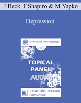 [Audio] EP09 Topical Panel 10 - Depression - Judith Beck, Francine Shapiro, and Michael Yapko