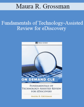 Trial Guides - Fundamentals of Technology-Assisted Review for eDiscovery