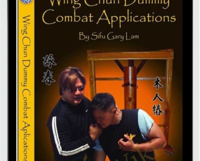 Wing Chun Combat Dummy Applications - Gary Lam