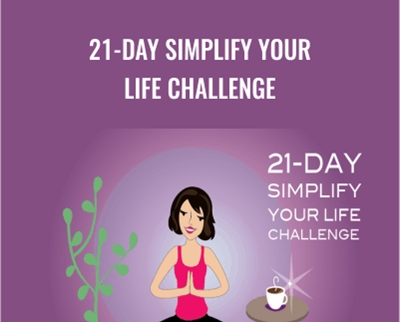 21-Day Simplify Your Life Challenge – Get Organized Gal