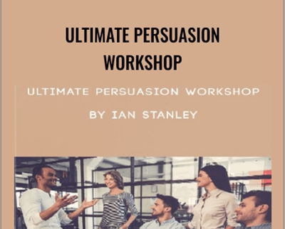 Ultimate Persuasion Workshop – Ian Stanley
