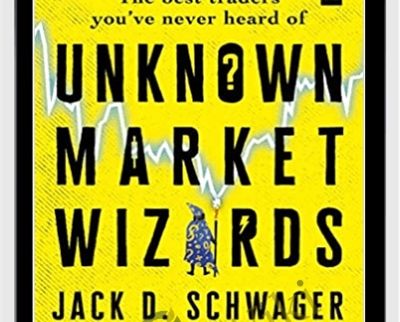 Unknown Market Wizards (2020) – Jack D. Schwager