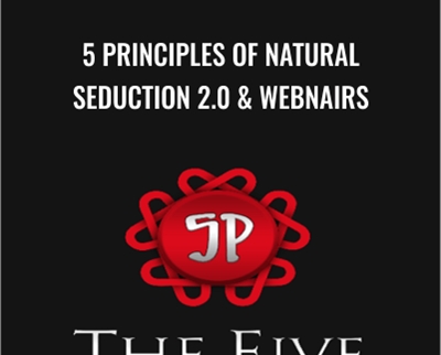 5 Principles of Natural Seduction 2.0 & WEBNAIRS - James Marshall