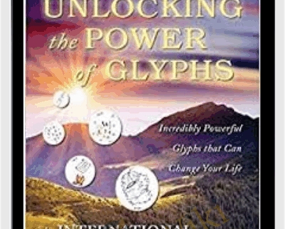 Unlocking The Power Of The Glyphs - Jean Logan