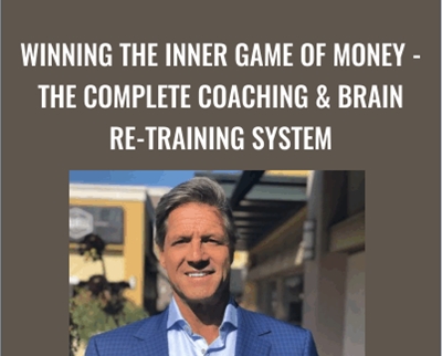 Winning the Inner Game of Money -The Complete Coaching & Brain Re-Training System - John Assaraf