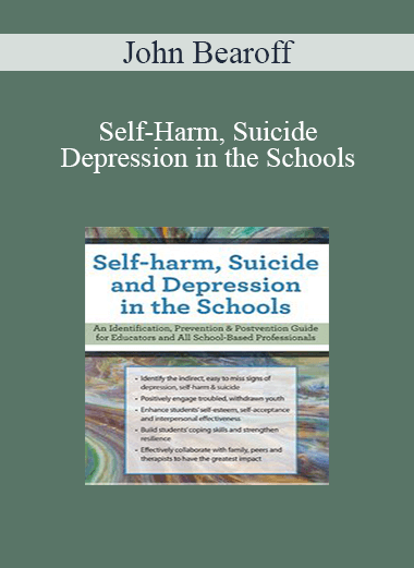 John Bearoff - Self-Harm, Suicide and Depression in the Schools