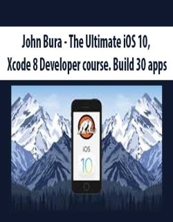 [Download Now] John Bura – The Ultimate iOS 10, Xcode 8 Developer course. Build 30 apps