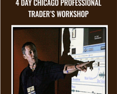 4 Day Chicago Professional Trader’s Workshop - John Carter and Hubert Senters