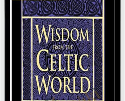 Wisdom from the Celtic World - John O'Donohue