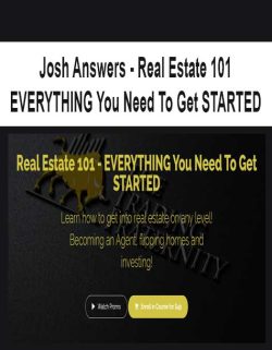 [Download Now] Josh Answers – Real Estate 101 – EVERYTHING You Need To Get STARTED