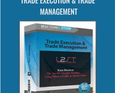 Trade Execution & Trade Management - Kam Dhadwar