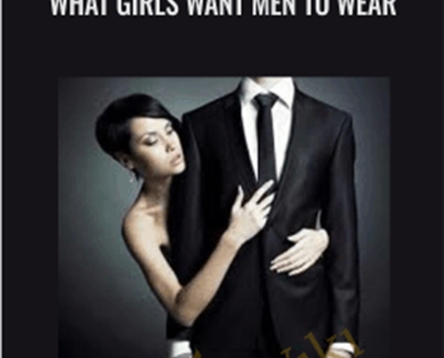 What Girls Want Men To Wear - Kezia Noble