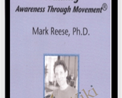 Walking Awareness Through Movement - Mark Reese
