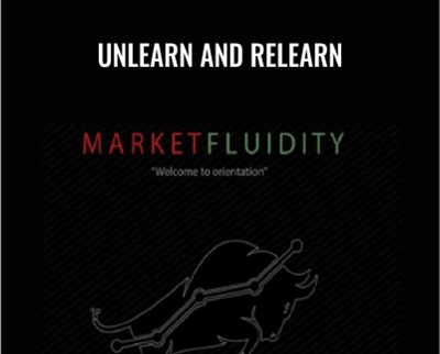 Unlearn and Relearn – Market Fluidity