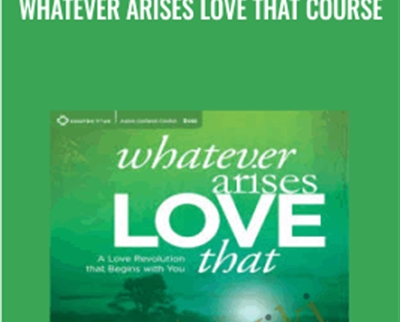 Whatever Arises Love That Course - Matt Kahn