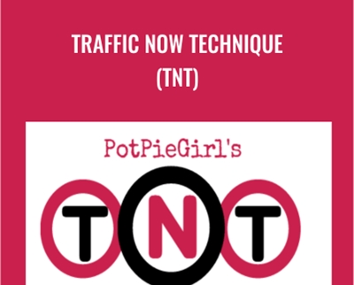 Traffic Now Technique (TNT) - PotPieGirl