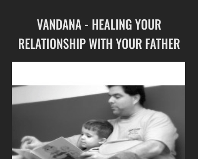 Vandana - Healing Your Relationship With Your Father - RICH Healing
