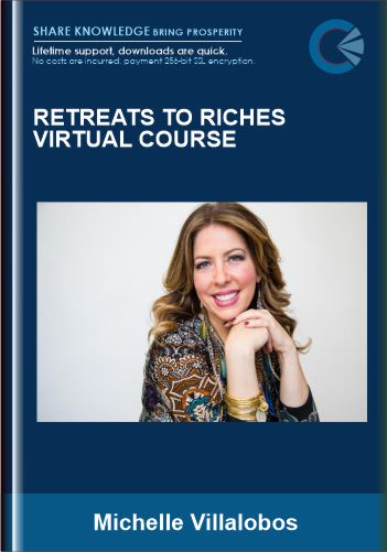 Retreats To Riches Virtual Course - Michelle Villalobos