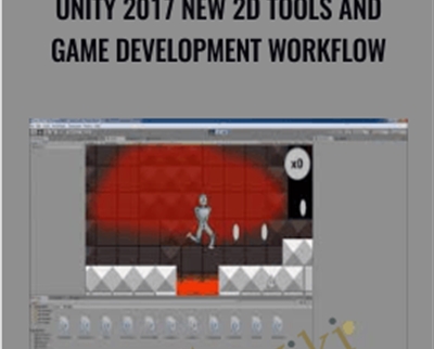 Unity 2017 New 2D Tools and Game Development Workflow - Robert Gioia