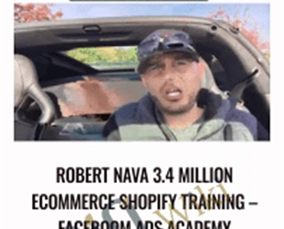 3.4 Million Ecommerce Shopify Training – Faceboom Ads Academy - Robert V Nava