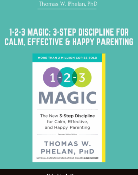 1-2-3 Magic: 3-Step Discipline for Calm, Effective & Happy Parenting -  Thomas W. Phelan, PhD