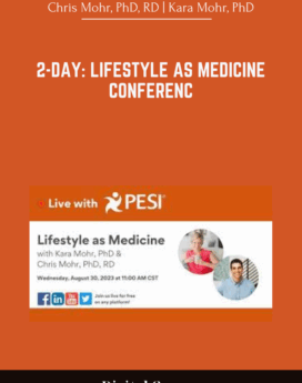 2-Day: Lifestyle as Medicine Conference - Chris Mohr, PhD, RD |  Kara Mohr, PhD