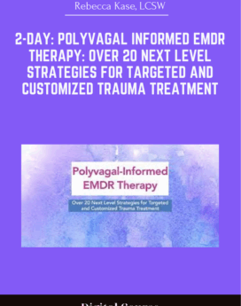 2-Day: Polyvagal Informed EMDR Therapy: Over 20 Next Level Strategies for Targeted and Customized Trauma Treatment - Rebecca Kase, LCSW