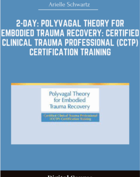 2-Day: Polyvagal Theory for Embodied Trauma Recovery: Certified Clinical Trauma Professional (CCTP) Certification Training - Arielle Schwartz