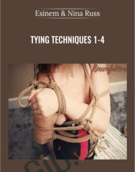 Tying Techniques 1-4 - Esinem & Nina Russ