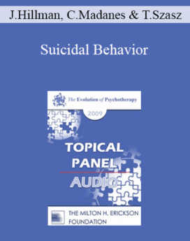 [Audio] EP09 Topical Panel 11 - Suicidal Behavior - James Hillman, Cloe Madanes, and Thomas Szasz