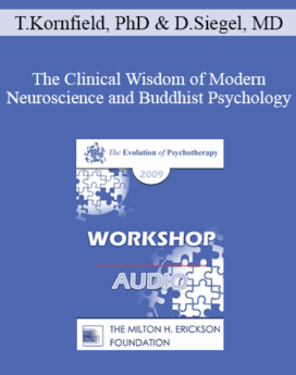 [Audio] EP09 Workshop 14 - The Clinical Wisdom of Modern Neuroscience and Buddhist Psychology - Jack Kornfield, PhD and Daniel Siegel, MD