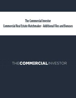 [Download Now] The Commercial Investor – Commercial Real Estate Matchmaker – Additional Files and Bonuses