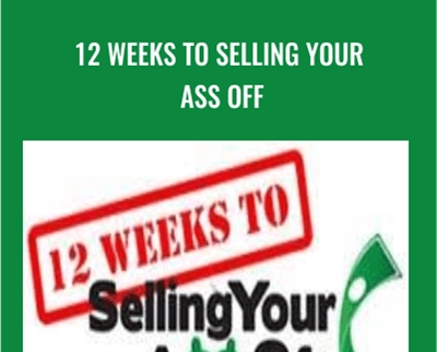 12 Weeks to Selling Your Ass Off – Thomas McVey
