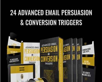 24 ADVANCED Email Persuasion & Conversion Triggers – Todd Brown