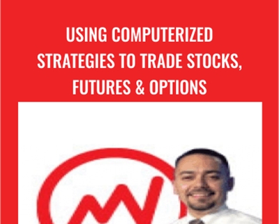 Using Computerized Strategies To Trade Stocks, Futures & Options – Tom Gentile