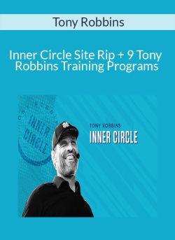 Tony Robbins – Inner Circle Site Rip + 9 Tony Robbins Training Programs