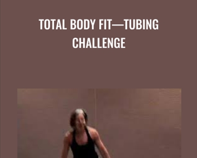 Total Body Fit—Tubing Challenge - Carol Murphy