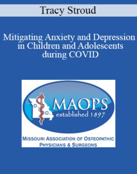 Tracy Stroud - Mitigating Anxiety and Depression in Children and Adolescents during COVID