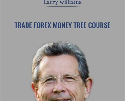 Trade Forex Money Tree Course - Larry Williams