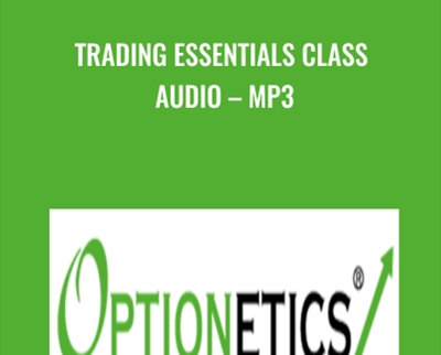 Trading Essentials Class Audio – MP3 - Optionetics