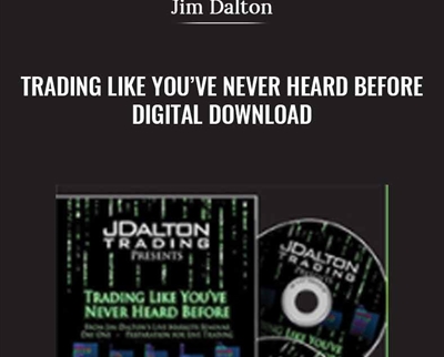 Trading Like You’ve Never Heard Before – Digital Download - Jim Dalton