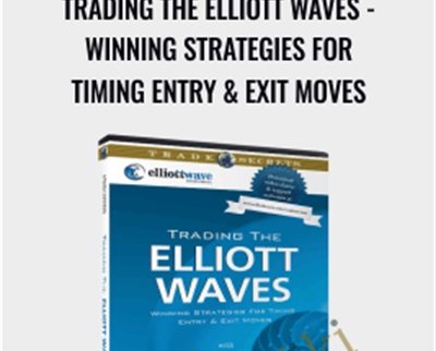 Trading The Elliott Waves - Winning Strategies For Timing Entry & Exit Moves - Robert Prechter