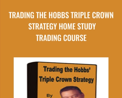 Trading The Hobbs Triple Crown Strategy Home Study Trading Course - Derrick Hobbs