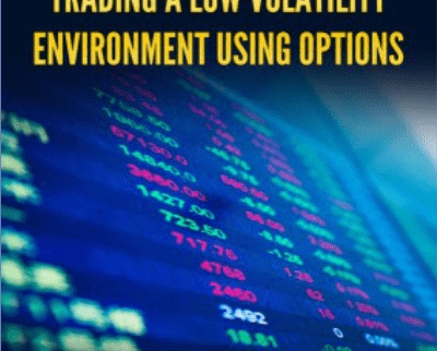Trading a Low Volatility Environment Using Options - Alphashark