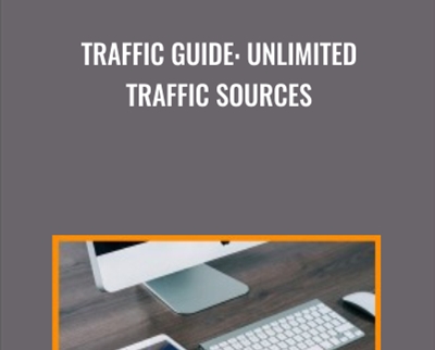 Traffic Guide: Unlimited Traffic Sources - Julian Oribe & Roberto Neri